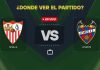 Sevilla-vs-Levante-donde-ver.jpg - ReactMedia