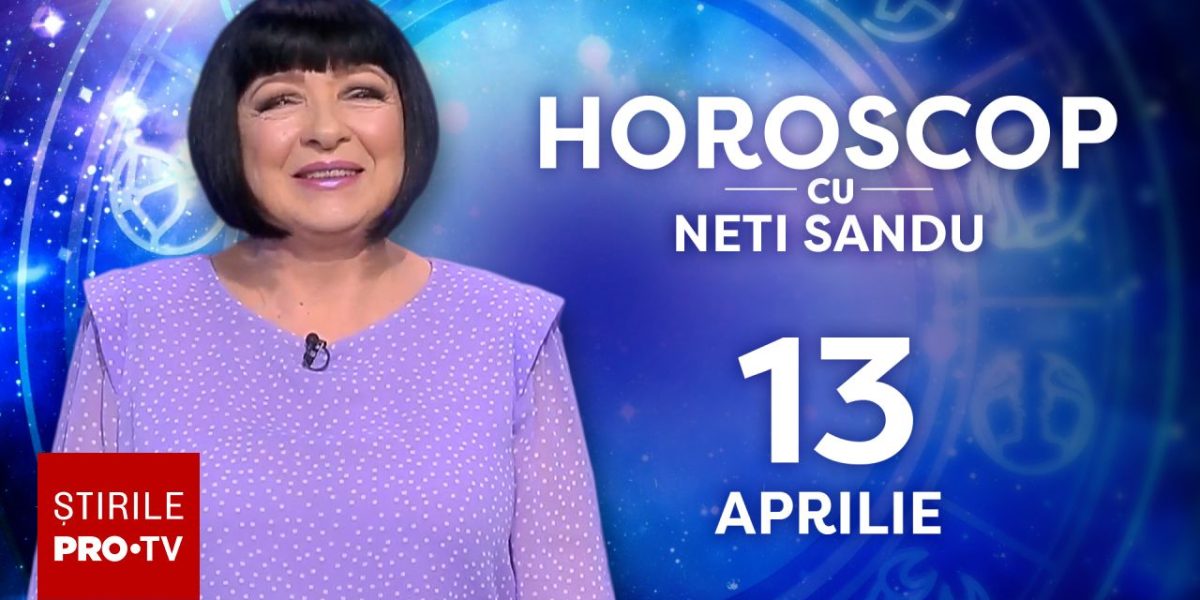 Horoscop Neti Sandu, 13 aprilie 2026: Zodia norocoasă la bani din colaborări