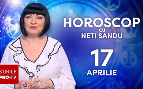 Vești BUNE de la Neti Sandu: Horoscopul zilei, 17 aprilie 2026!