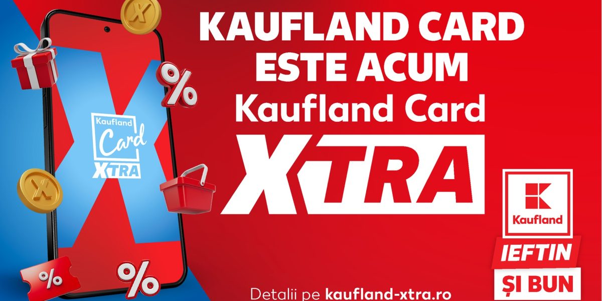 Kaufland Card devine XTRA: sute de produse la 0,01 lei pentru clienți