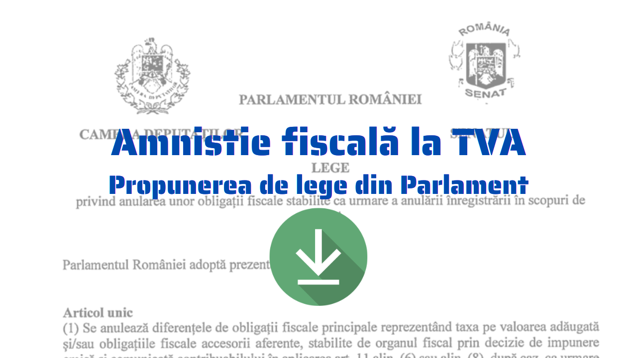 Un proiect de lege depus recent la Senat vizează amnistia fiscală pentru mii de antreprenori români afectați de decizii ale ANAF referitoare la TVA necolectat pe ultimii șase ani