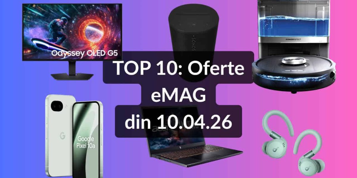 Top 10 eMAG: Căști Anker, telefon Android cu suport software excelent, Sonos