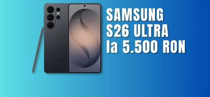 Rezervarea pentru Samsung S26 Ultra devine mai accesibilă: prețurile scad sub 6.000 de lei Noul Samsung S26 Ultra, lansat în urmă cu aproape o lună, a înregistrat o reducere semnificativă de preț, ajungând la o valoare de aproximativ 5.500 de lei în ofertă oficială