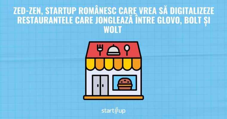 ZED-ZEN, startup-ul românesc care digitalizează restaurantele cu livrări