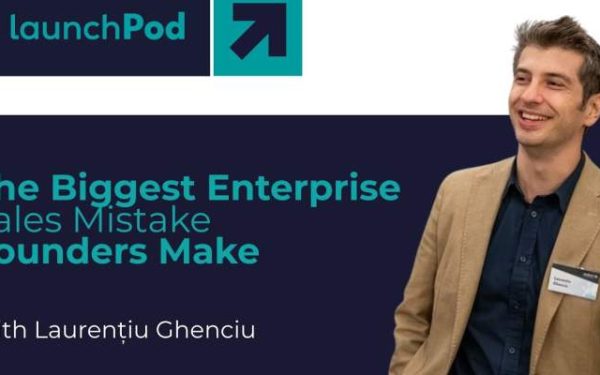 Ghenciu (LaunchPod) dezvăluie: „Vânzătorul trebuie să creeze awareness!”