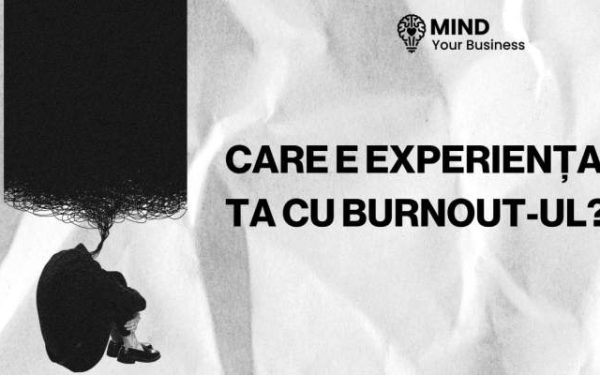 Burnout: Ai trecut prin asta? Povestește experiența ta