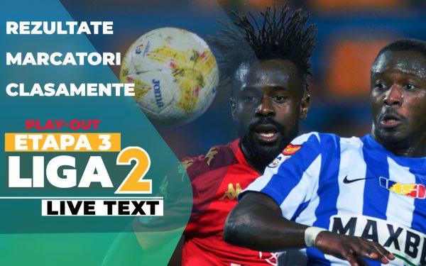 Meciuri nebune în Liga 2: Vezi rezultatele etapei a 3-a din play-out-ul sezonului 2025-2026