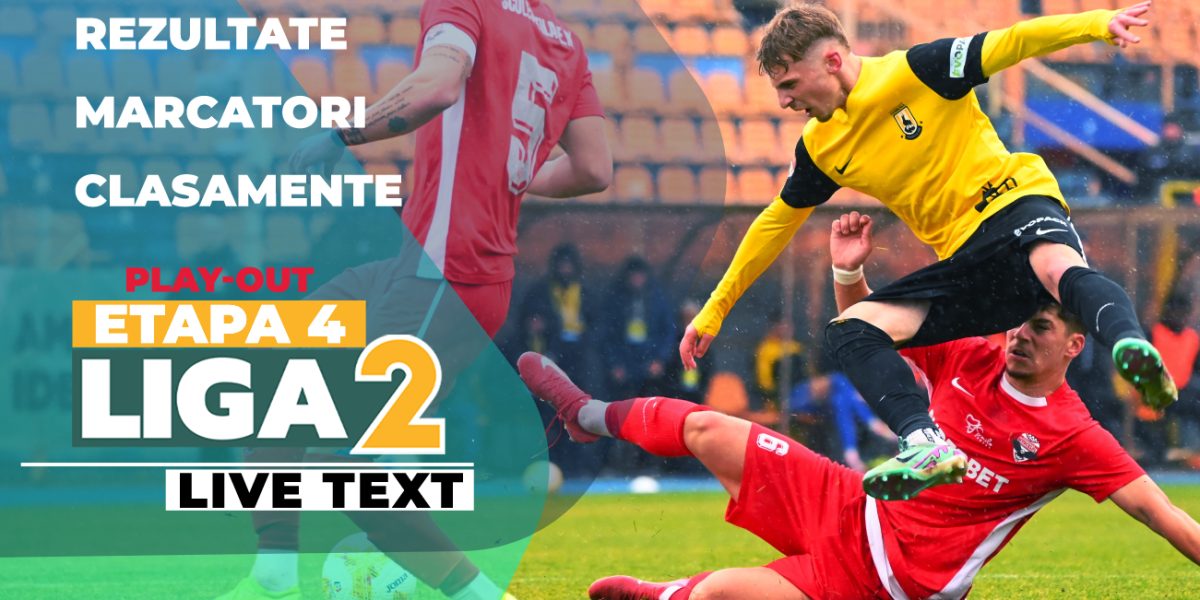Rezultate electrice în Liga 2: Ce s-a întâmplat în etapa 4 din play-out