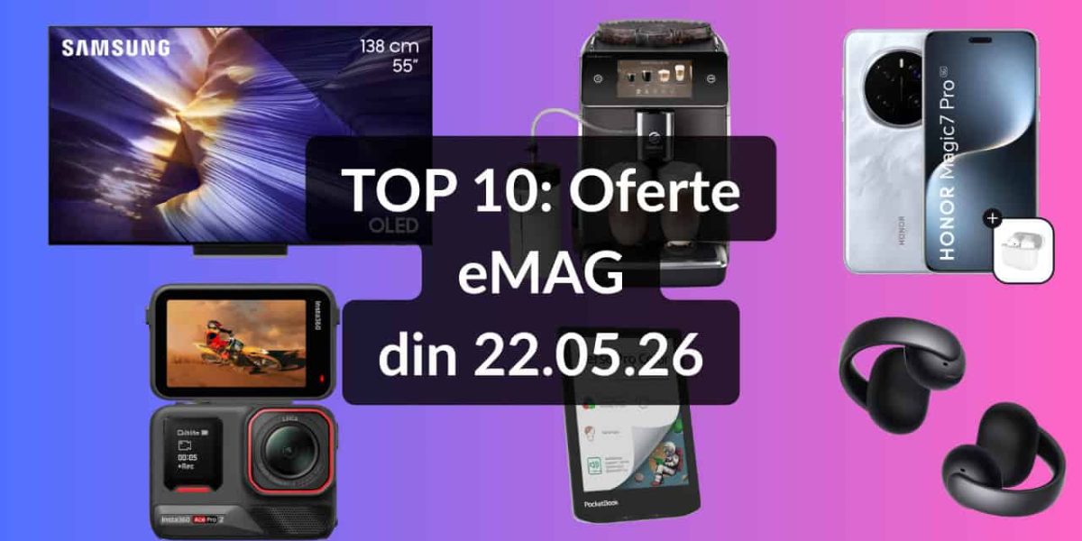 eMAG: Top 10 oferte irezistibile pe 22 mai. OLED Samsung, laptop de gaming și Saeco la reducere