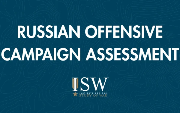 Rusia intensifică ofensiva: Evaluare 27 iunie 2026