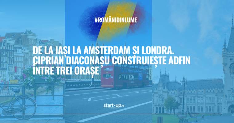 Fintech-ul lui Diaconașu, 32 mil. dolari, unește Iași, Amsterdam, Londra
