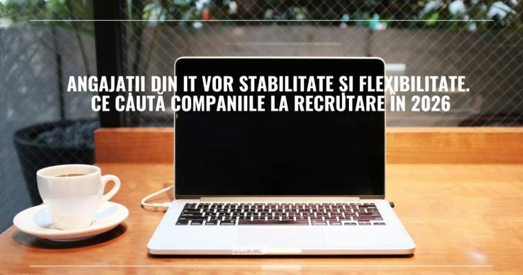 IT-iștii cer stabilitate, companiile caută talente noi