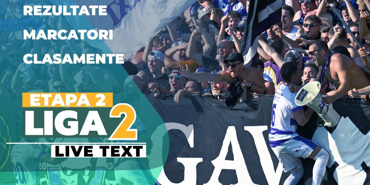 Liga 2: Start în etapa a doua a sezonului 2026-2027